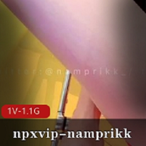 npxvip女神namprikk红裙人间凶器视频大片